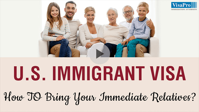 How To Bring Your Immediate Relatives To US on Immigrant Visa?
