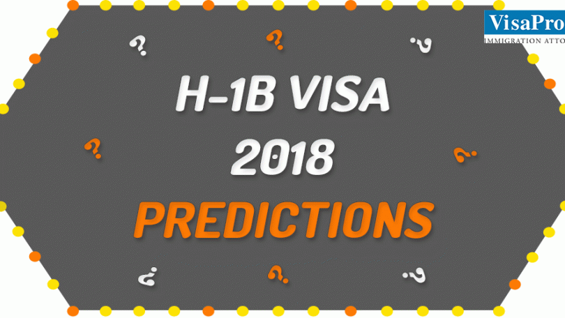 H1B 2018 Predictions from US Immigration Lawyers.