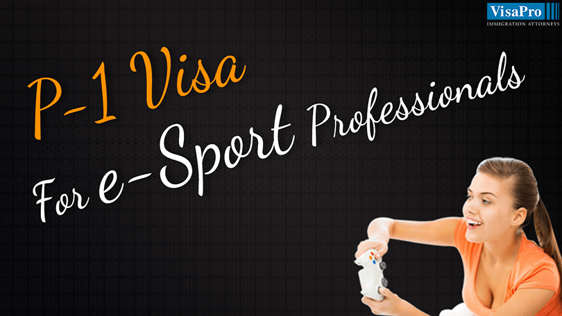 P1 Visa Requirements For Professional Video Game Player