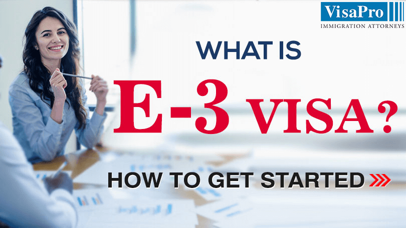 Requirements For E3 Visa How To Get Started?