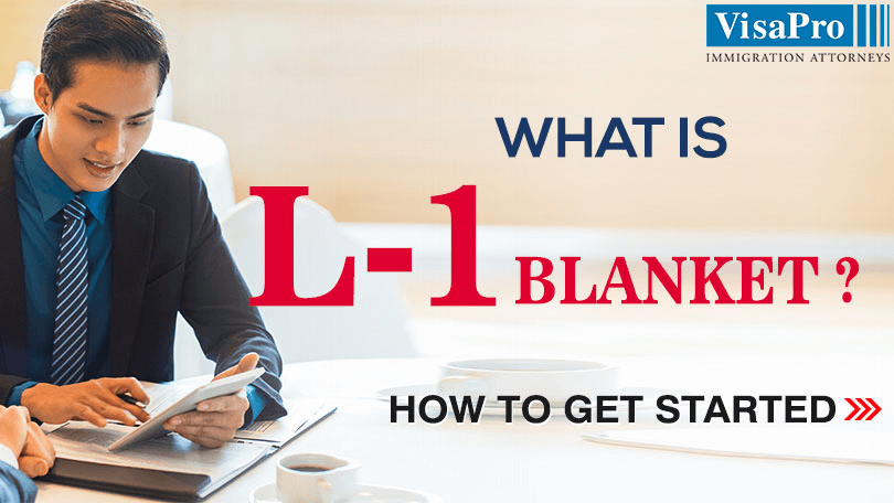 How Long Does It Take For Filing L1 Blanket Visa?