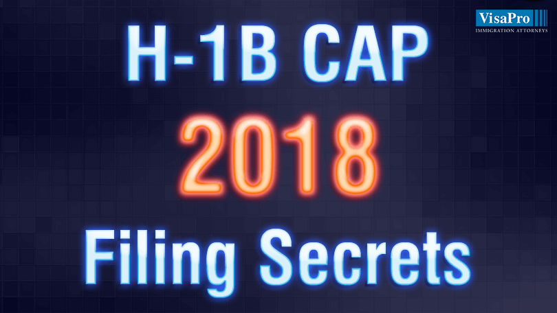 H1B Cap 2018 Filing Secrets