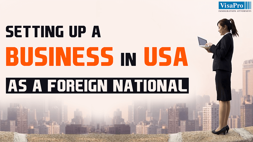 Requirements For Setting Up A Business In USA As A Foreign National