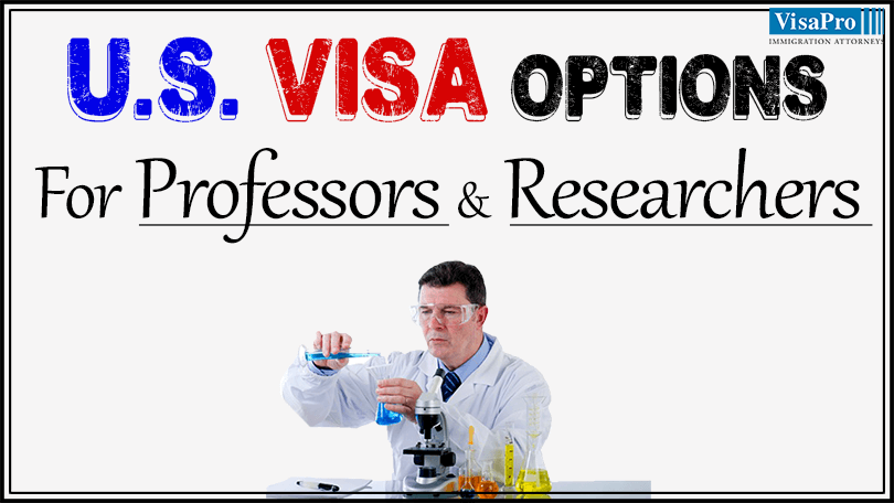 Visa Options For Foreign Professors And Foreign Researchers.