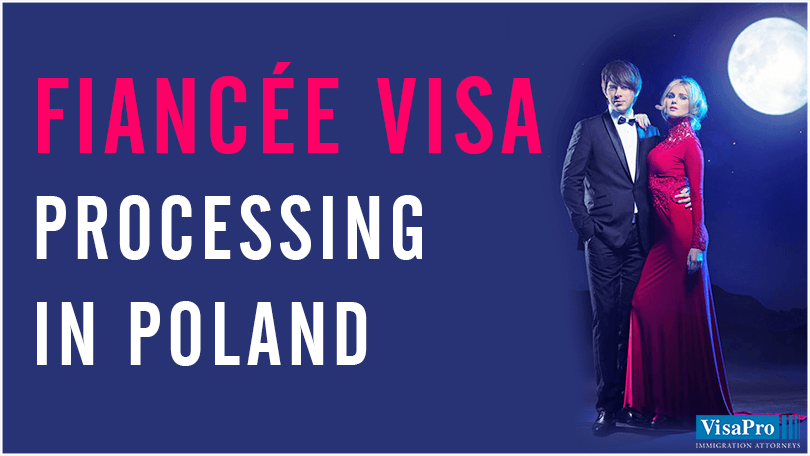 All About Fiancee Visa Processing In Poland.