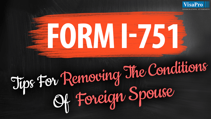 Tips For Removing The Conditions Of Foreign Spouse.