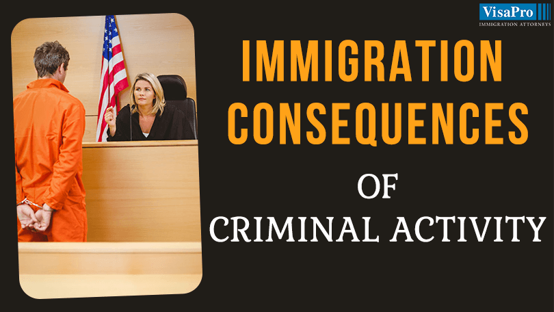 Check Out Immigration Consequences Of Criminal Activity.