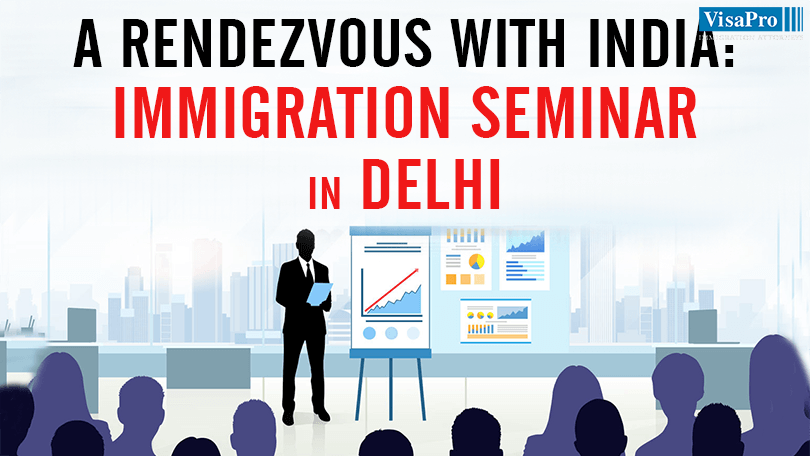 US Immigration Seminar In New Delhi By VisaPro Immigration Lawyers.