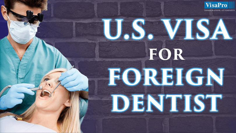 US Visa Options For Foreign Dentists.