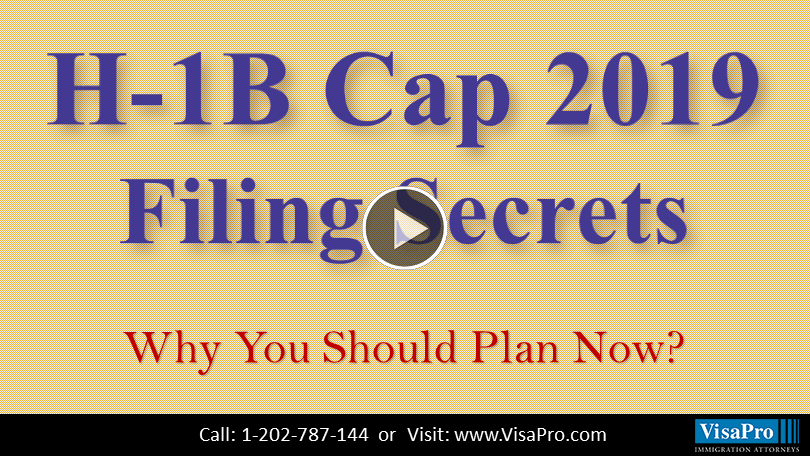 Learn All About 2019 H1B Cap Filing Secrets.