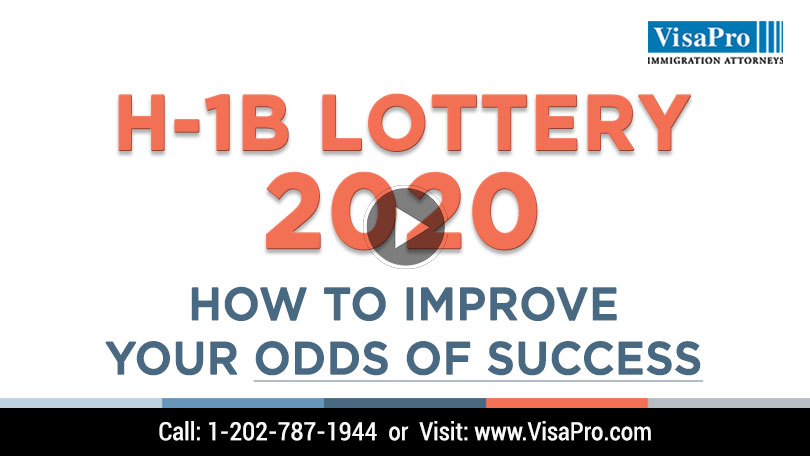 Improve Your Odds Of Success In H1B Visa 2020 Lottery.