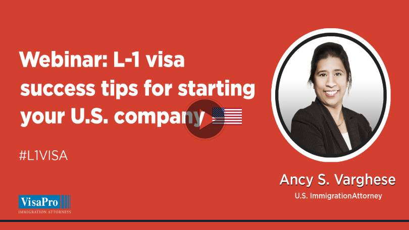 L-1 Visa Success Tips For Starting Your U.S. Company