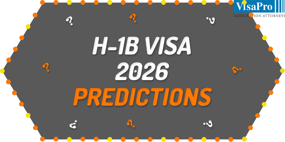 H1B 2026 Predictions from US Immigration Lawyers.