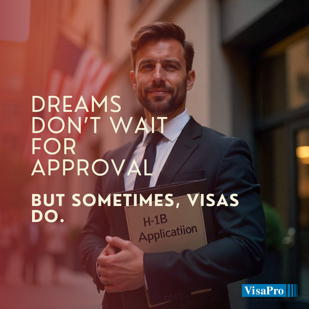 Dreams Don't Wait For Approval: But Sometimes, Visas Do