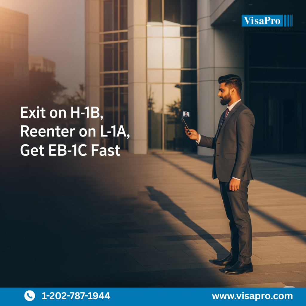 Exit on H-1B, Reenter on L-1A, Get EB-1C Fast