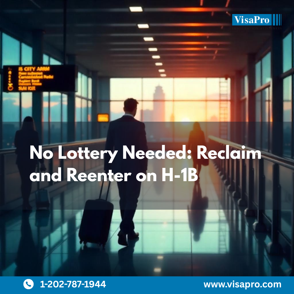 No Lottery Needed: Reclaim and Reenter on H-1B