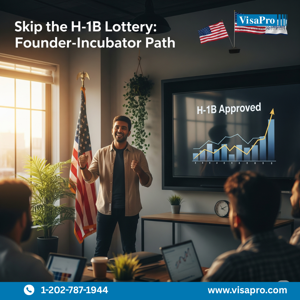 Skip the H-1B Lottery: Founder-Incubator Path