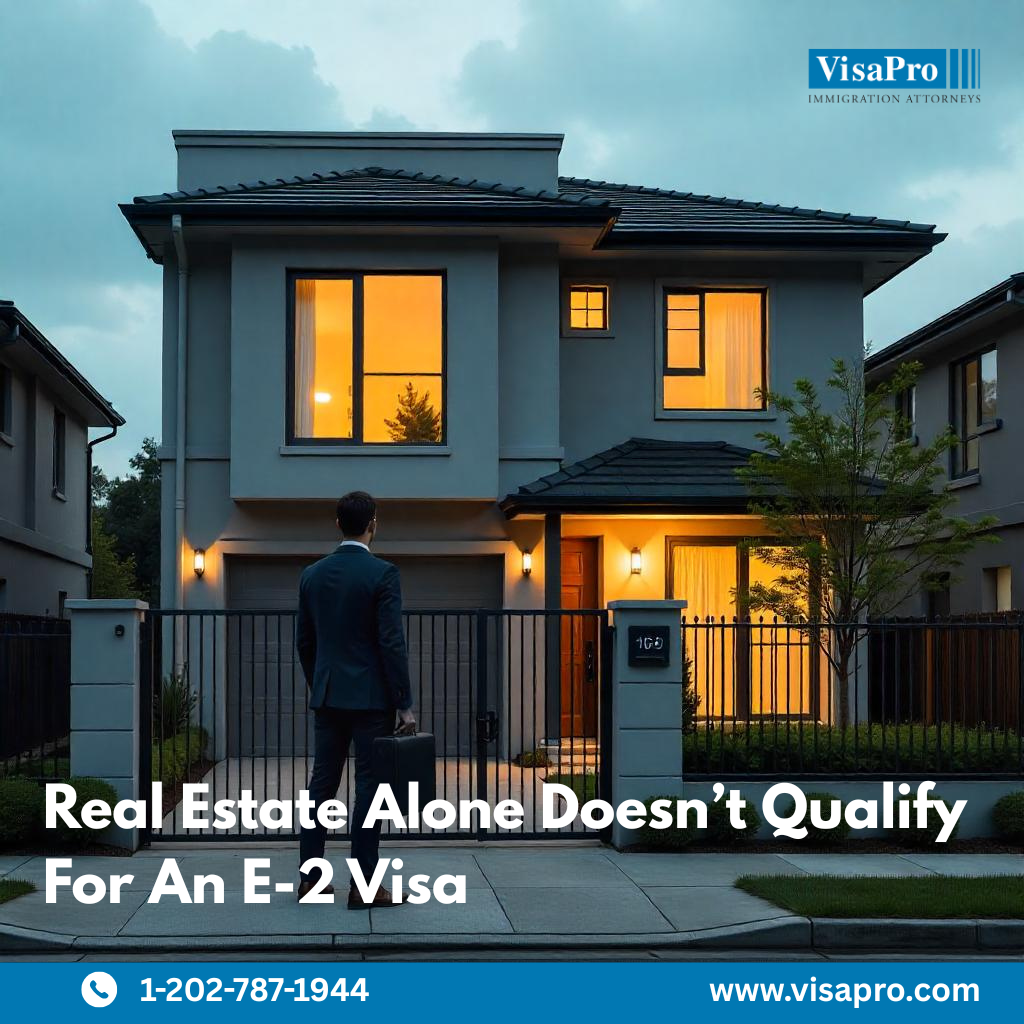 Why Property Ownership Won’t Get You an E-2 Visa