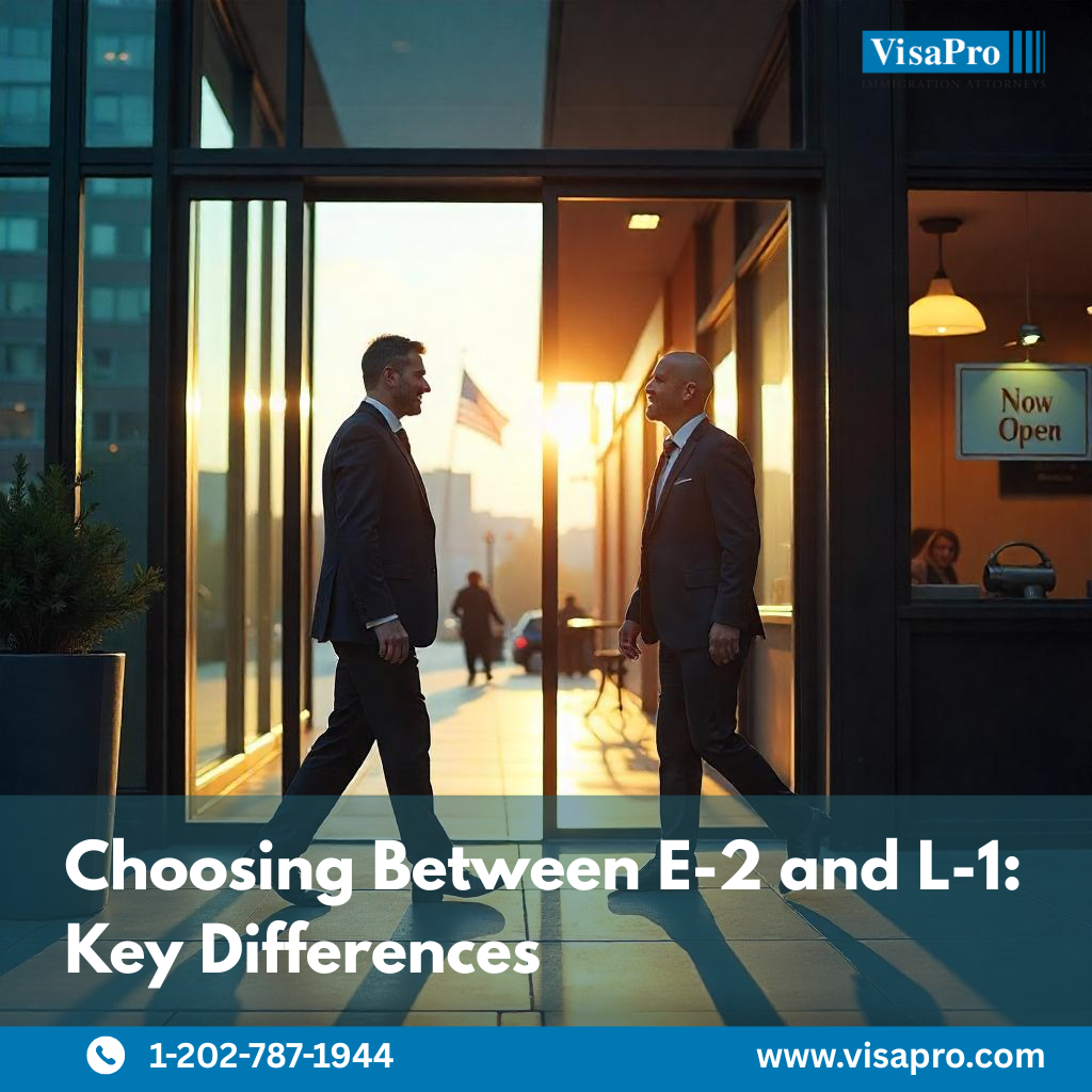 L-1 or E-2? Understand Which Visa Fits You