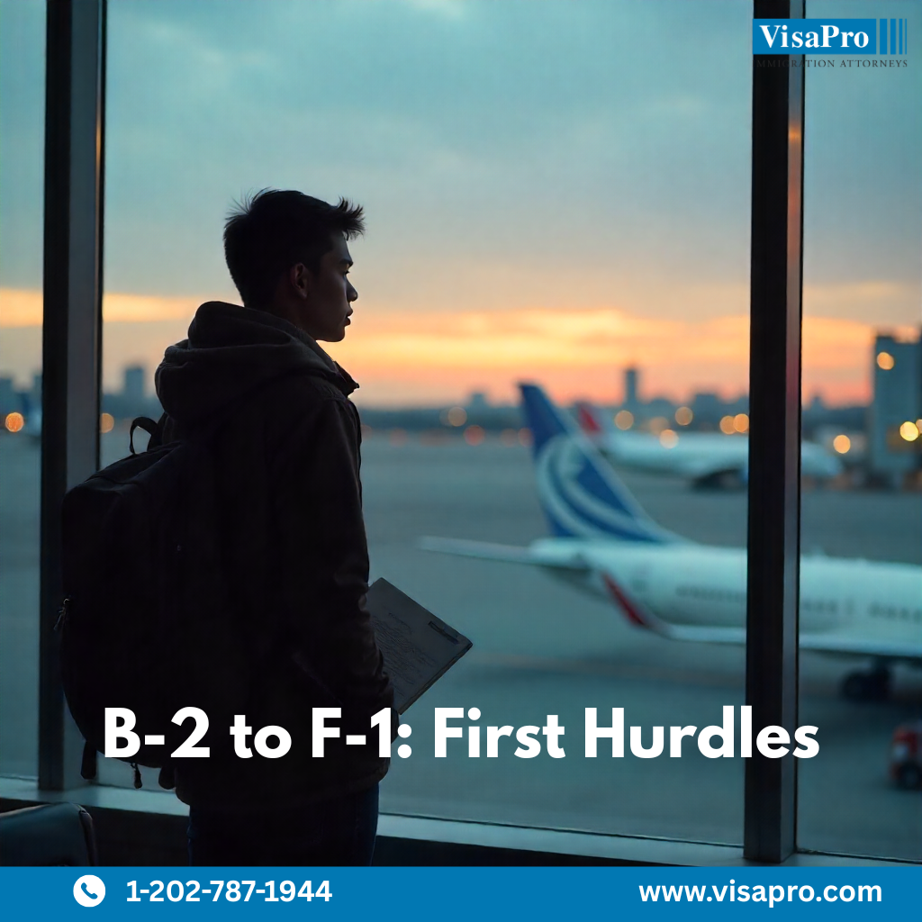 Change Status B2 to F1: Facing First Hurdles