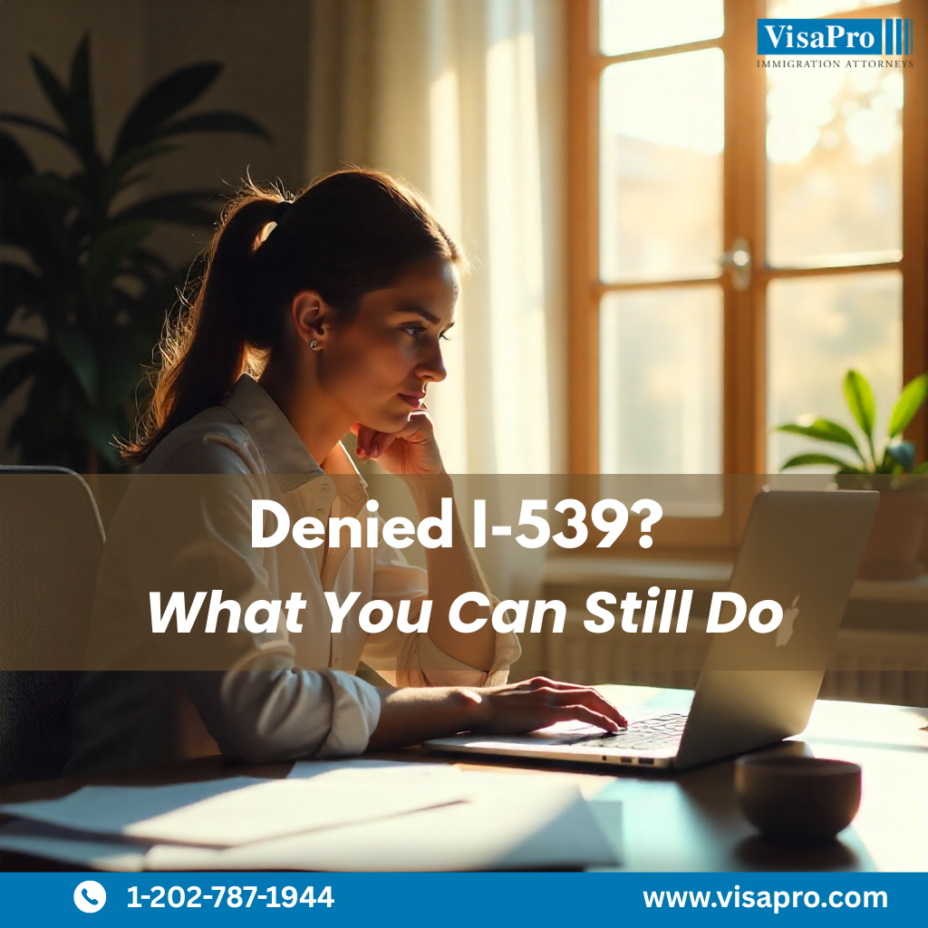 Nunc pro tunc: A second chance after I-539 denial