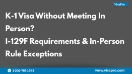 K-1 Visa Without Meeting In Person? I-129F Requirements & In-Person Rule Exceptions
