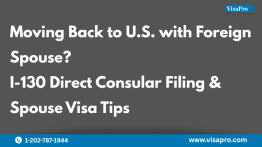 Moving Back to U.S. with Foreign Spouse? I-130 Direct Consular Filing & Spouse Visa Tips